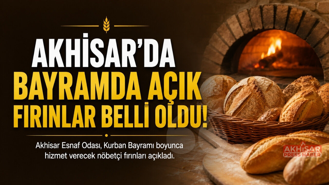 Akhisar’da Bayram Boyunca Açık Olacak Fırınlar Belli Oldu