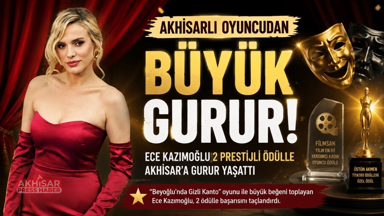 Akhisarlı Oyuncu Ece Kazımoğlu’ndan Büyük Başarı
