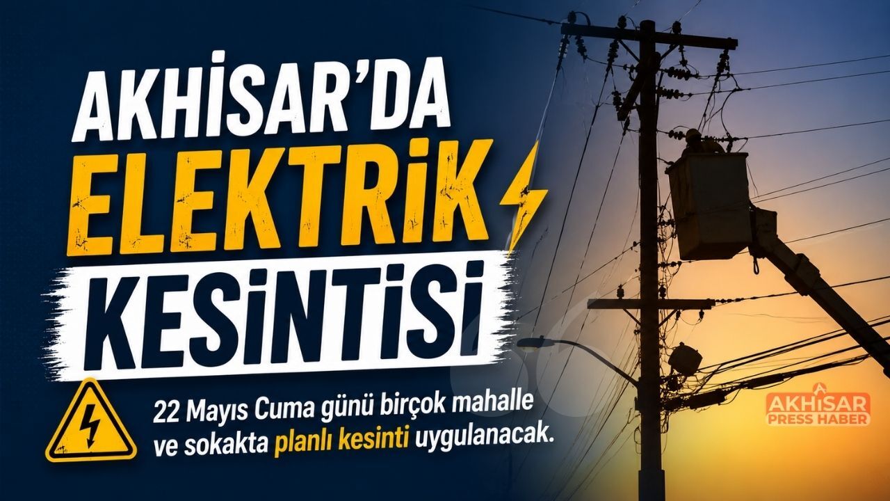 Akhisar’da Cuma Günü Planlı Elektrik Kesintisi Uygulanacak