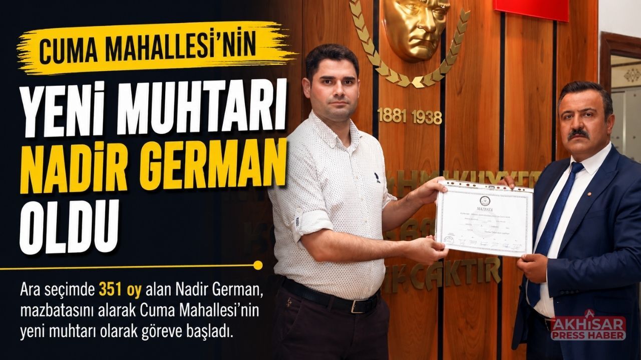 Cuma Mahallesi’nin Yeni Muhtarı Nadir German Oldu