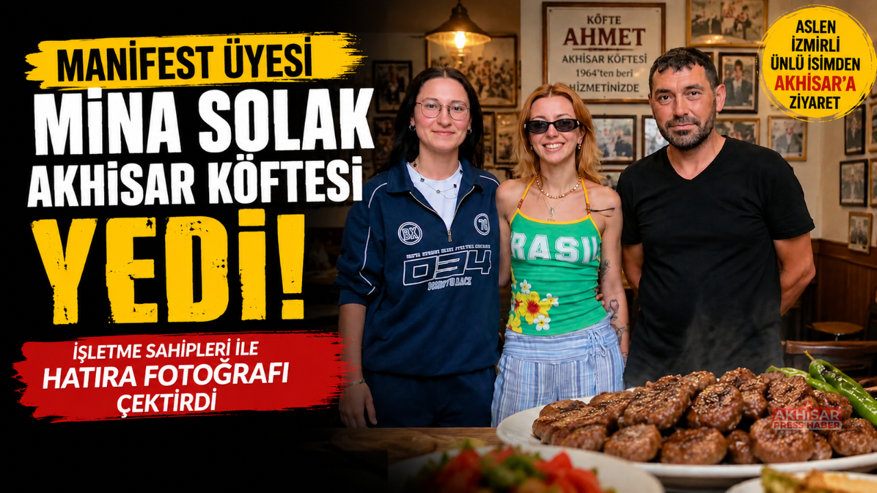 Manifest Üyesi Mina Solak, Akhisar Köftesinin Tadına Baktı