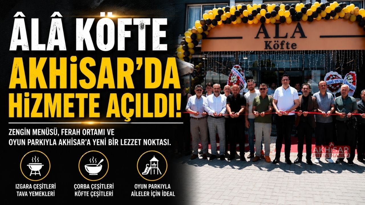 ÂLÂ Köfte Akhisar’da Kapılarını Açtı