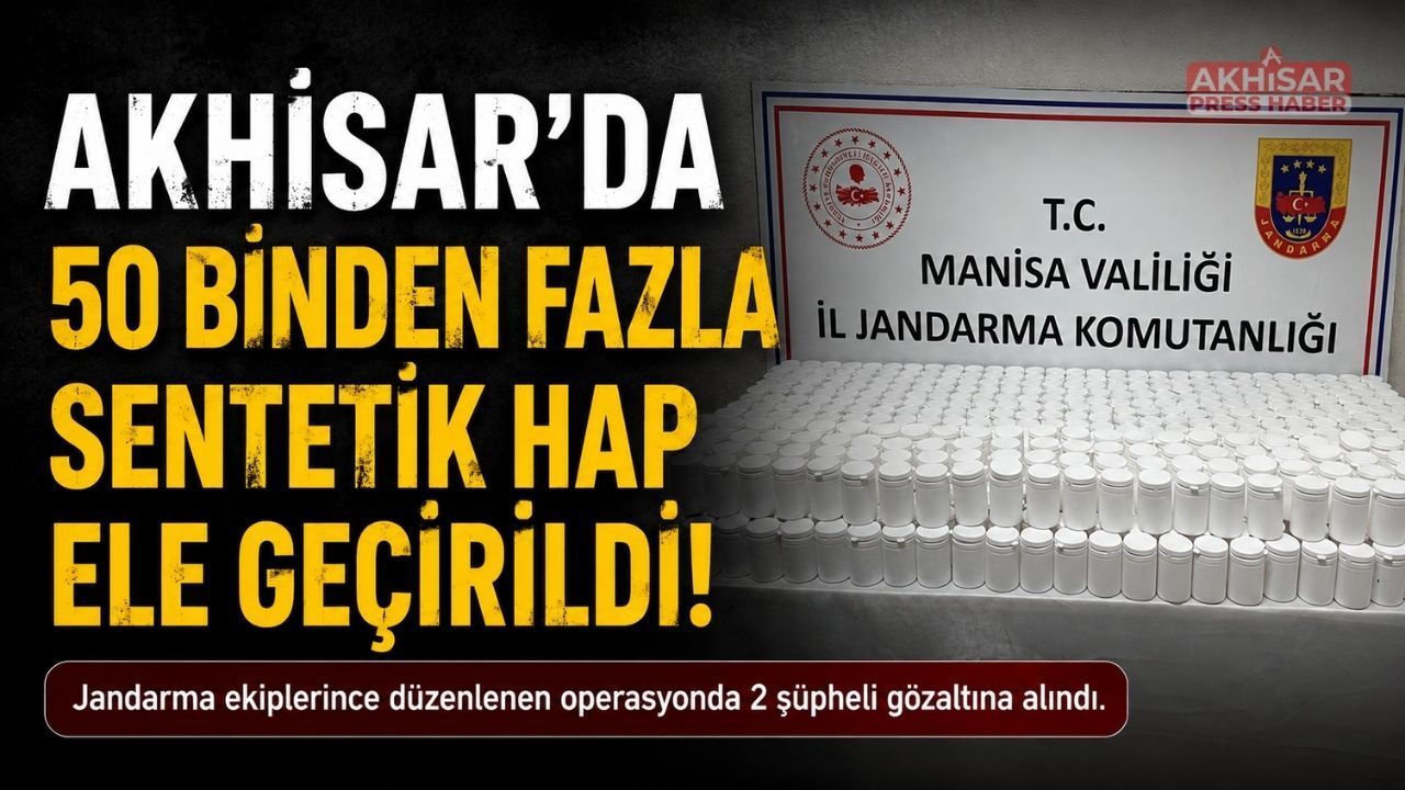 Akhisar’da 50 Binden Fazla Sentetik Ecza Hapı Ele Geçirildi