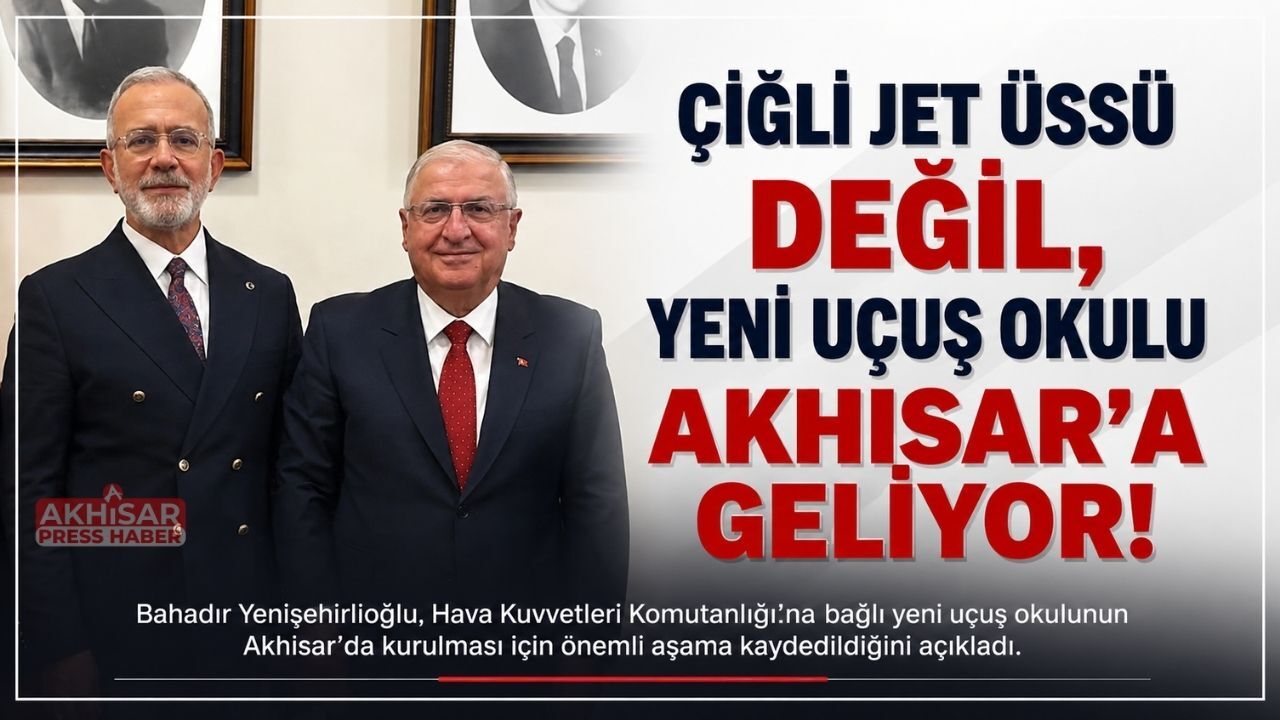 Çiğli Jet Üssü Değil, Yeni Uçuş Okulu Akhisar’a Geliyor