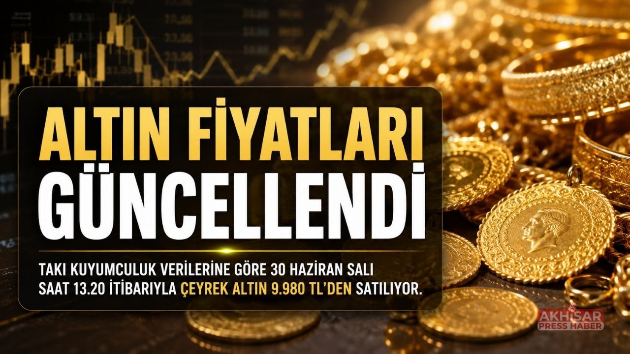 Akhisar'da 30 Haziran Salı güncel altın fiyatları