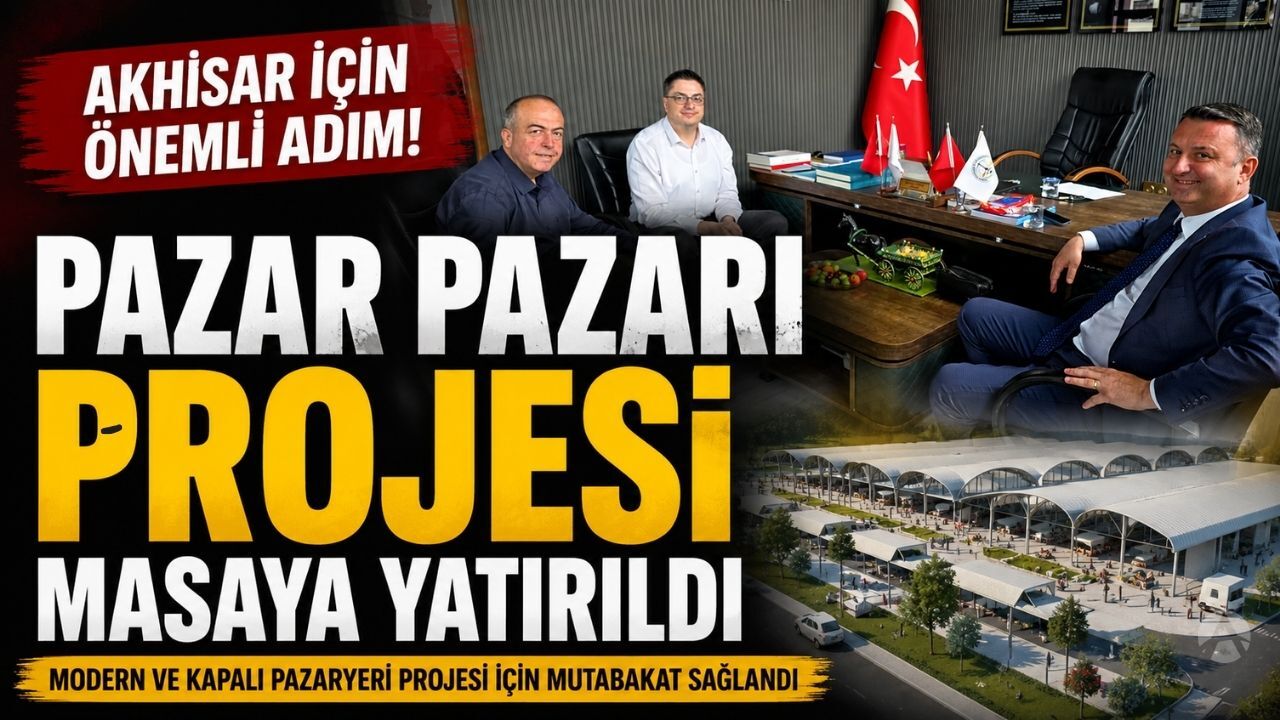 Akhisar'da Pazar Pazarı Projesi Önemli Adım Atıldı