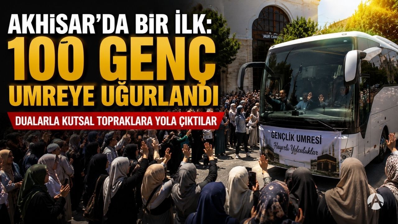 Akhisar'da bir ilk: 100 genç umreye uğurlandı
