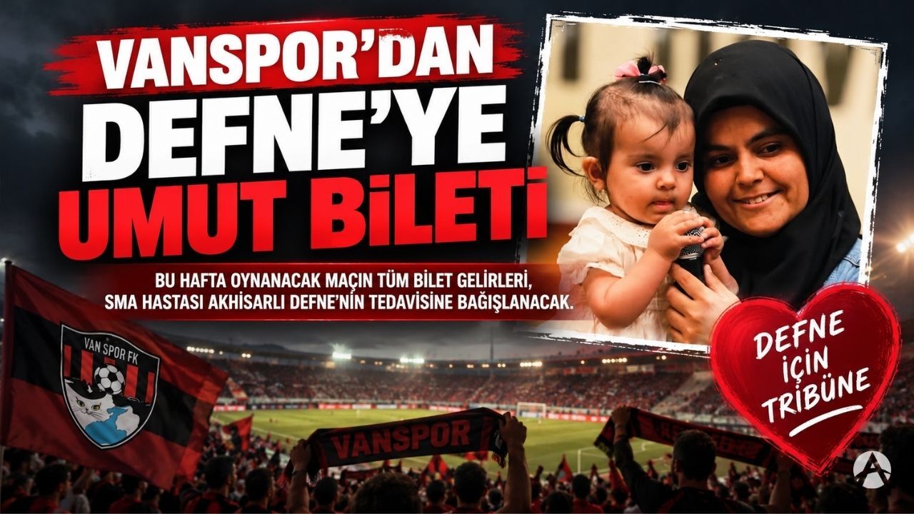 Vanspor’dan Akhisarlı Defne İçin Anlamlı Destek: Bilet Gelirleri Tedavisine Bağışlanacak