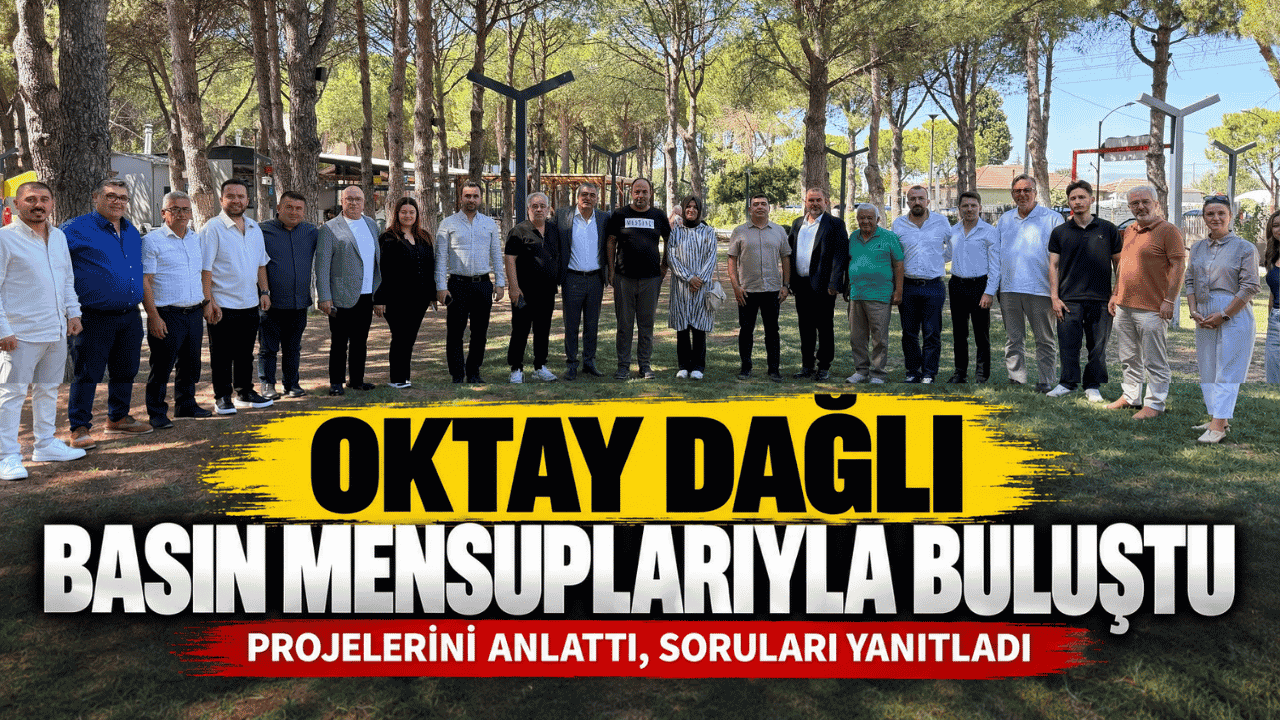 Oktay Dağlı Basın Mensuplarıyla Buluştu, Projelerini Anlattı