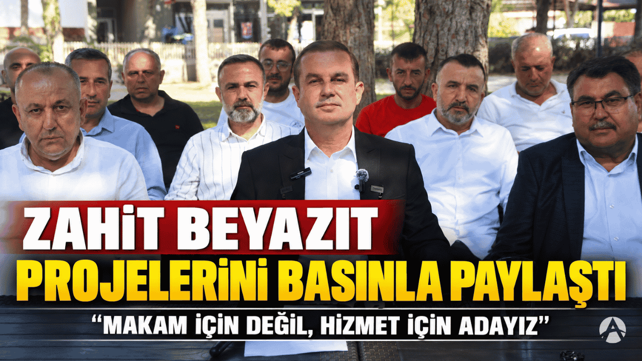 Zahit Beyazıt Projelerini Basınla Paylaştı: “Makam İçin Değil, Hizmet İçin Adayız”