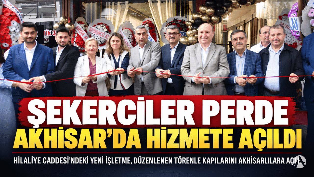 Akhisar’da Şekerciler Perde Hizmete Açıldı
