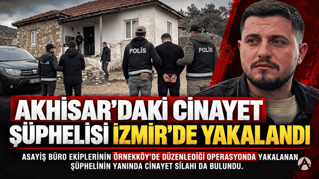Akhisar’daki Cinayetin Şüphelisi İzmir’de Yakalandı