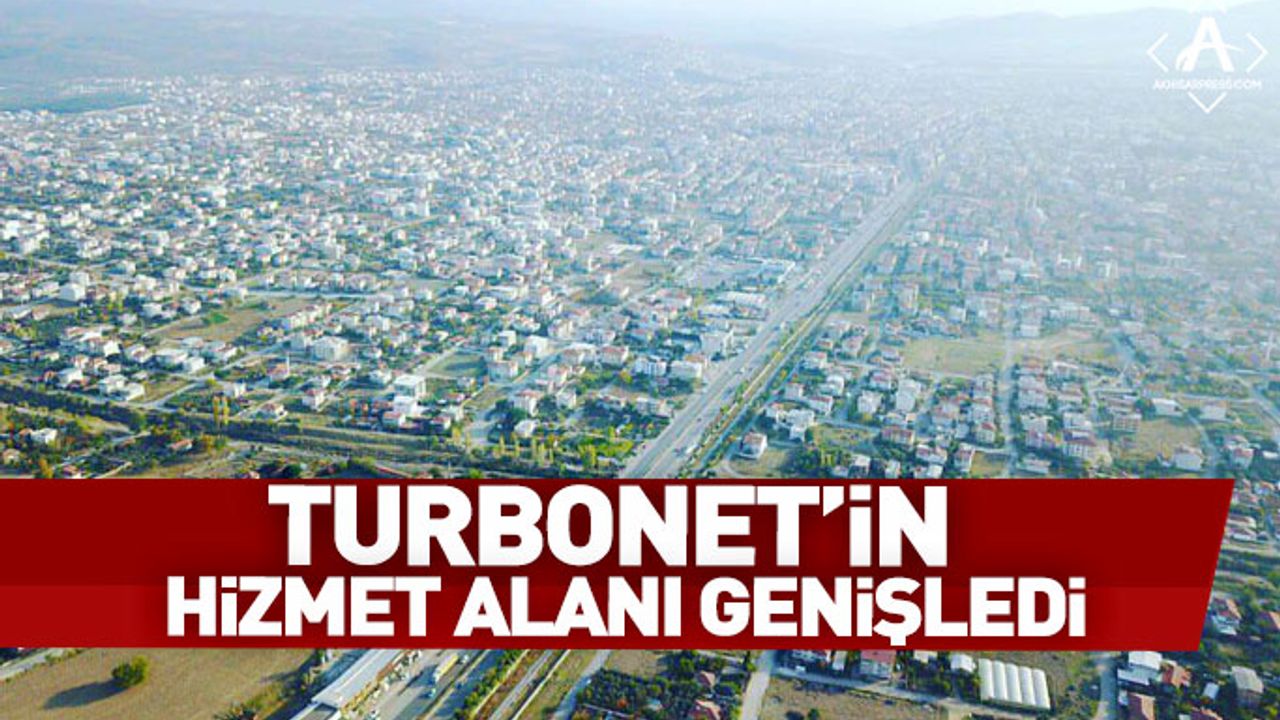 Akhisar'da Turbonet'in Hizmet Alanı Genişledi