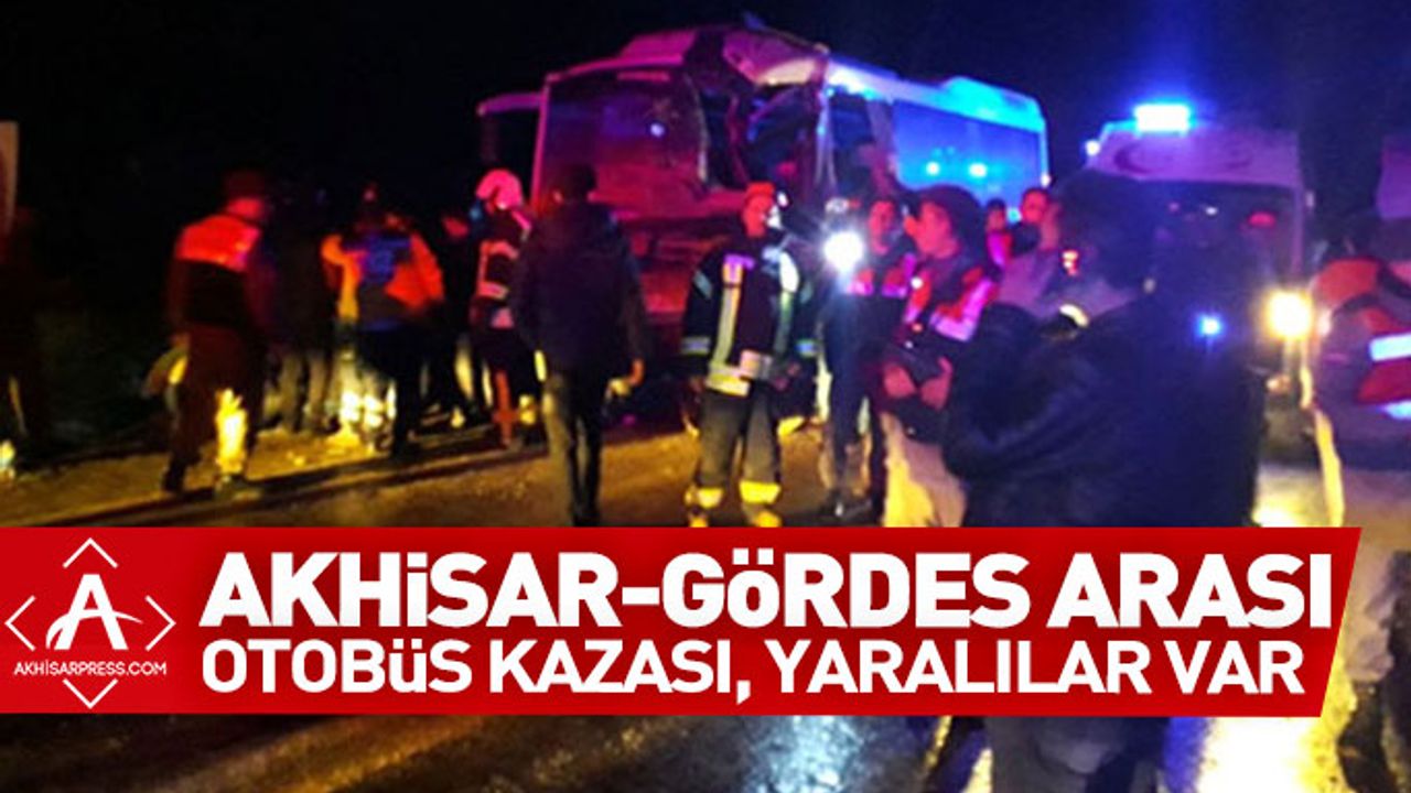 Akhisar - Gördes yolu arasında otobüs kazası!