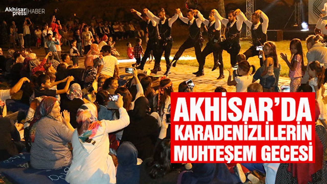 Akhisar'da Karadenizlilerin Muhteşem Gecesi