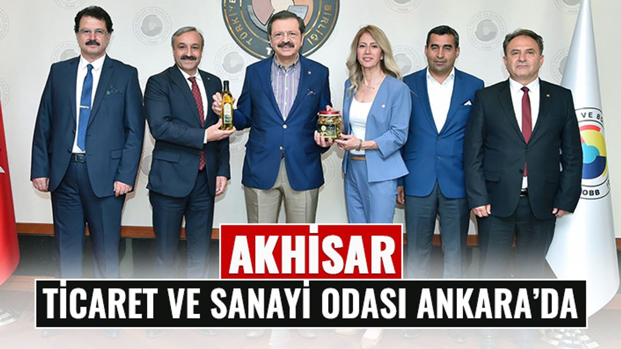 Akhisar Ticaret ve Sanayi Odası Ankara'da