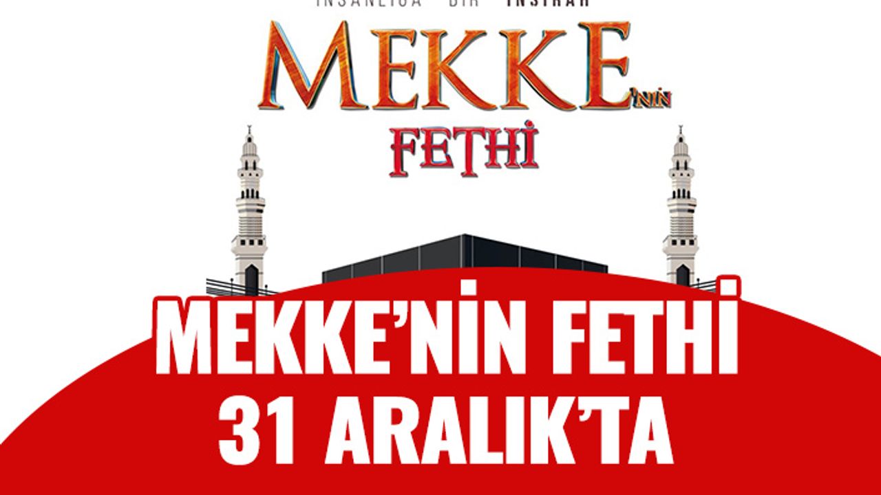 Mekke'nin Fethi programı 31 Aralık'ta