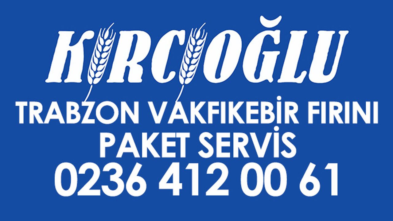 Kırcıoğlu Trabzon Vakfıkebir ekmeği paket servis hizmetine başladı