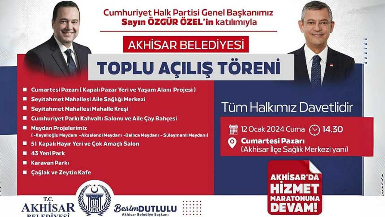 CHP Genel Başkanı Özgür Özel, Akhisar'da toplu açılış törenine katılacak