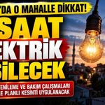 Akhisar'da O Mahalle Dikkat! 6 Saat Elektrik Kesilecek