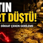 Altın Sert Düştü: Bir Günde Dikkat Çeken Değişim