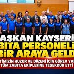 Başkan Kayserili Zabıta Personeliyle Bir Araya Geldi