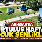 Akhisar’da Kurtuluş Haftası Çocuk Şenlikleri Renkli Görüntülere Sahne Oldu
