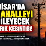 Akhisar’da 13 mahalleyi etkileyecek elektrik kesintisi! Saatler belli oldu