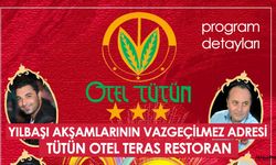 Yılbaşı akşamlarının vazgeçilmez mekanı Tütün Otel Teras Restorant