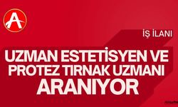 Uzman estetisyen ve protez tırnak uzmanı aranıyor