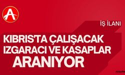 Kıbrıs'ta çalışacak ızgaracı ve kasap aranıyor!