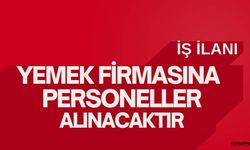 Yemek firmasına personeller aranıyor