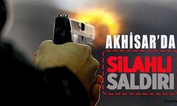 Akhisar'da silahlı saldırı: 1 kişi ağır yaralandı!