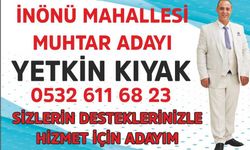 İnönü Mahallesi Muhtar Adayı Yetkin Kıyak