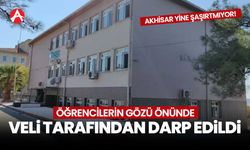 Akhisar'da öğretmen, öğrencilerin gözü önünde darp edildi!