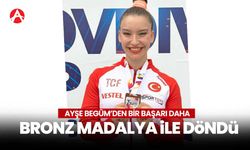 Ayşe Begüm, Bulgaristan'dan Bronz Madalya ile Döndü