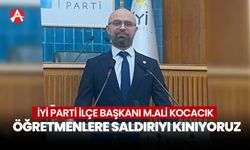 İYİ Parti'den öğretmene yapılan saldırılara tepki