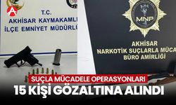 Akhisar'da Suçla Mücadele Operasyonları: 15 Şüpheli Gözaltında