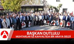 Başkan Dutlulu, 19 Ekim Muhtarlar Günü’nde Muhtarlarla Bir Araya Geldi