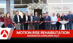 Motion Rise Rehabilitation Akhisar'da Kapılarını Açtı