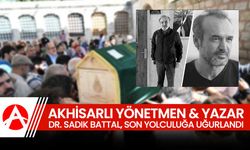 Akhisarlı Yönetmen ve Yazar Dr. Sadık Battal Son Yolculuğuna Uğurlandı