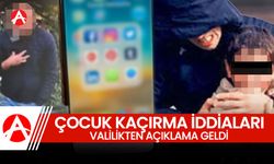 Çocuk Kaçırma İddiaları Asılsız Çıktı: Valilikten Açıklama