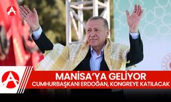 Cumhurbaşkanı Erdoğan, AK Parti Manisa İl Kongresine Katılacak