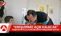 Başkan Dutlulu'dan Belediye Kreşlerine Destek: "Kreşlerimiz Açık Kalacak"