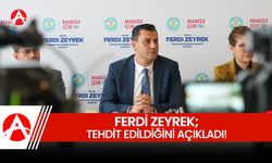 Manisa Büyükşehir Belediye Başkanı Ferdi Zeyrek; "Tehdit ediliyorum!"