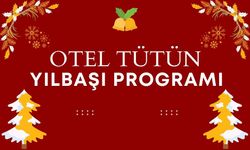 Otel Tütün’den 2025 Yılbaşı Programı: Eğlence, Lezzet ve Sürprizlerle Dolu Bir Gece