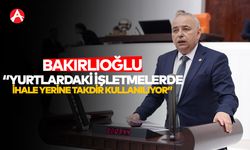 Bakırlıoğlu: “Yurtlardaki İşletmelerde İhale Yerine Takdir Kullanılıyor”