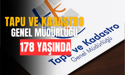Tapu ve Kadastro Genel Müdürlüğü 178. Yılını Kutluyor