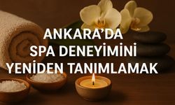 Ankara’da Spa Deneyimini Yeniden Tanımlamak