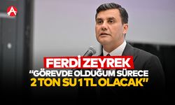 Başkan Zeyrek: “Görevde Olduğum Sürece 2 Ton Su 1 TL Olacak”